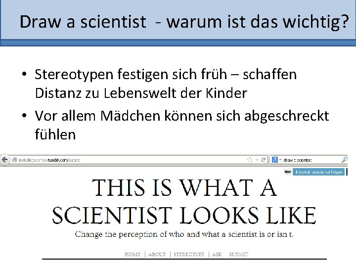 Draw a scientist - warum ist das wichtig? • Stereotypen festigen sich früh –