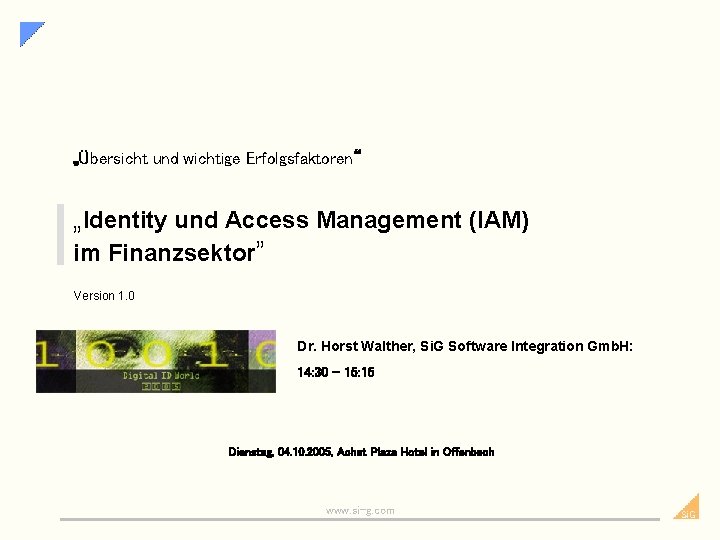 „Übersicht und wichtige Erfolgsfaktoren“ „Identity und Access Management (IAM) im Finanzsektor” Version 1. 0