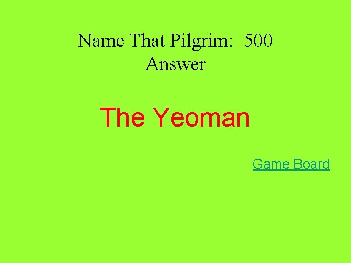 Name That Pilgrim: 500 Answer The Yeoman Game Board 