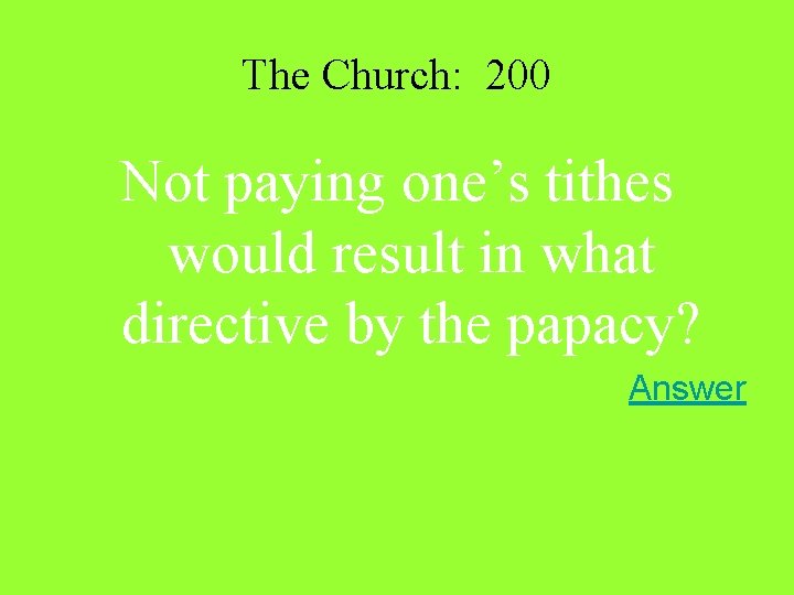 The Church: 200 Not paying one’s tithes would result in what directive by the The Church: 200 Not paying one’s tithes would result in what directive by the