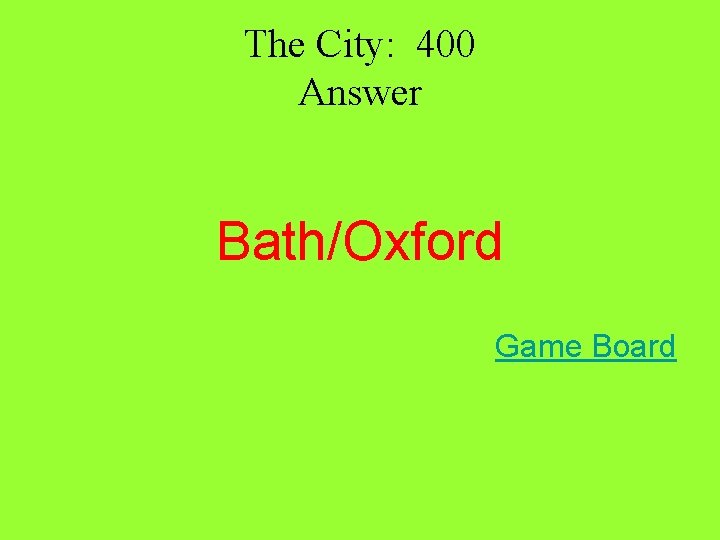 The City: 400 Answer Bath/Oxford Game Board 