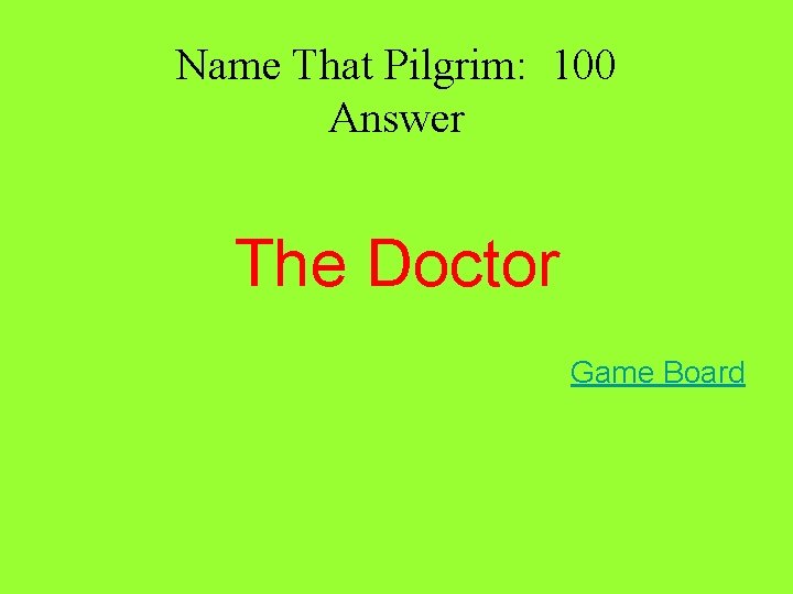 Name That Pilgrim: 100 Answer The Doctor Game Board 