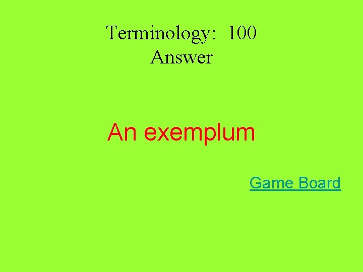 Terminology: 100 Answer An exemplum Game Board 