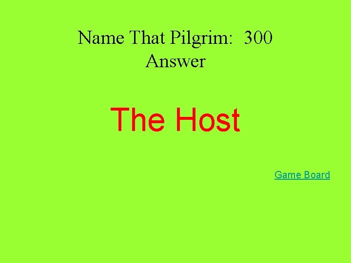 Name That Pilgrim: 300 Answer The Host Game Board 