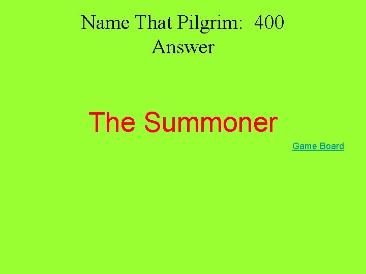 Name That Pilgrim: 400 Answer The Summoner Game Board Name That Pilgrim: 400 Answer The Summoner Game Board