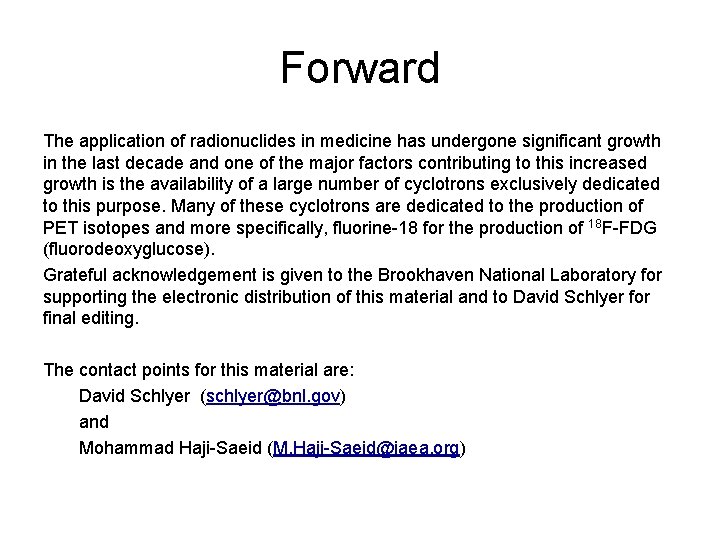 Forward The application of radionuclides in medicine has undergone significant growth in the last