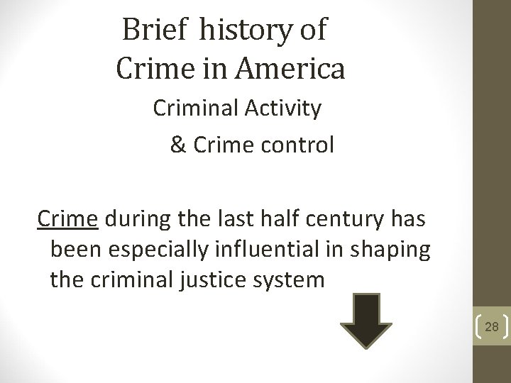 Brief history of Crime in America Criminal Activity & Crime control Crime during the