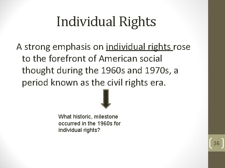 Individual Rights A strong emphasis on individual rights rose to the forefront of American Individual Rights A strong emphasis on individual rights rose to the forefront of American