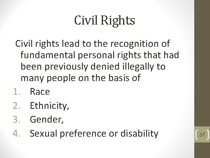 Civil Rights Civil rights lead to the recognition of fundamental personal rights that had Civil Rights Civil rights lead to the recognition of fundamental personal rights that had