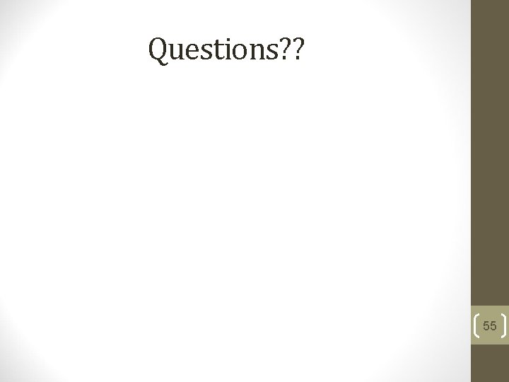 Questions? ? 55 