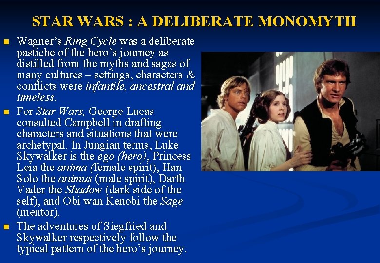 STAR WARS : A DELIBERATE MONOMYTH n n n Wagner’s Ring Cycle was a