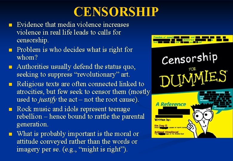 CENSORSHIP n n n Evidence that media violence increases violence in real life leads