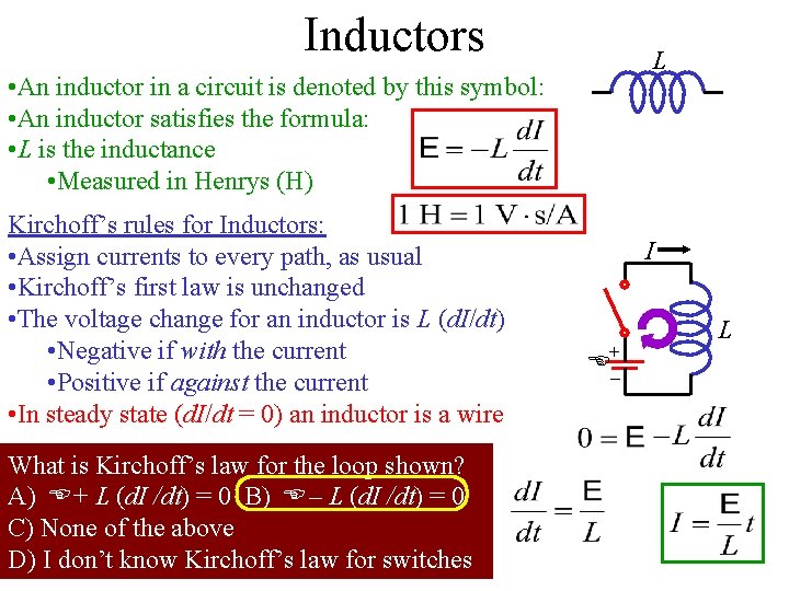 Inductors L • An inductor in a circuit is denoted by this symbol: • Inductors L • An inductor in a circuit is denoted by this symbol: •
