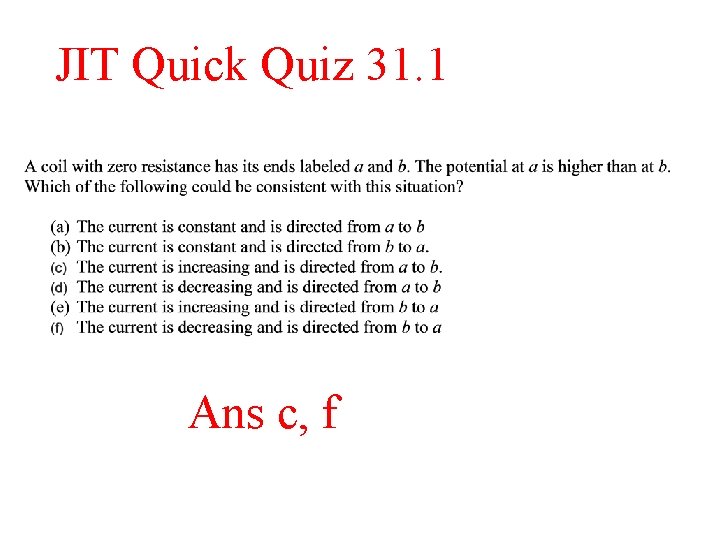 JIT Quick Quiz 31. 1 Ans c, f JIT Quick Quiz 31. 1 Ans c, f