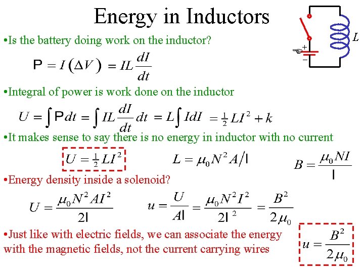 Energy in Inductors • Is the battery doing work on the inductor? E+ – Energy in Inductors • Is the battery doing work on the inductor? E+ –