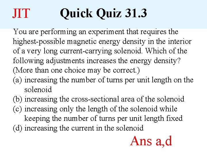 JIT Quick Quiz 31. 3 You are performing an experiment that requires the highest-possible JIT Quick Quiz 31. 3 You are performing an experiment that requires the highest-possible