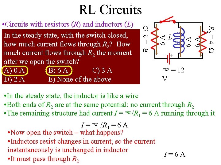 6 A 6 A 6 A R 2 = 4 L + – • 6 A 6 A 6 A R 2 = 4 L + – •
