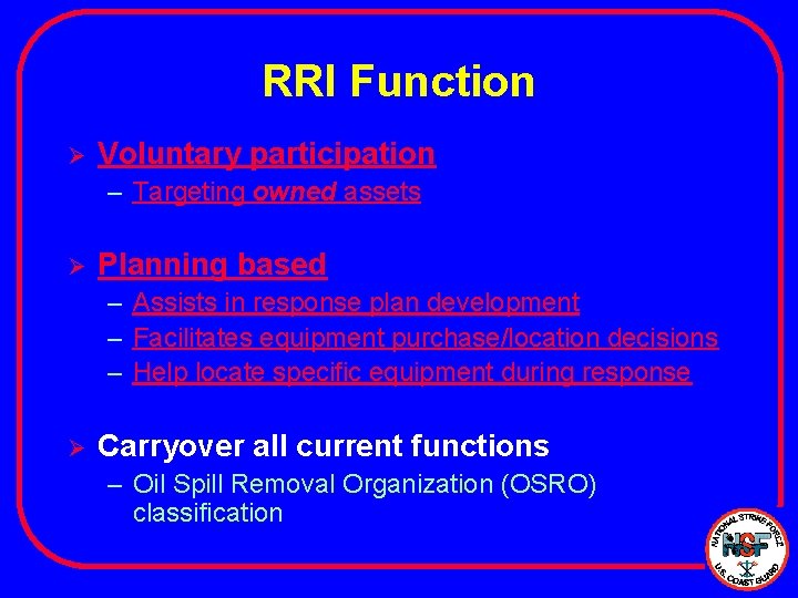 RRI Function Ø Voluntary participation – Targeting owned assets Ø Planning based – Assists RRI Function Ø Voluntary participation – Targeting owned assets Ø Planning based – Assists