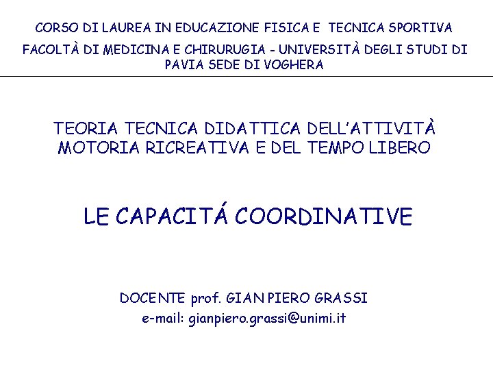 CORSO DI LAUREA IN EDUCAZIONE FISICA E TECNICA SPORTIVA FACOLTÀ DI MEDICINA E CHIRURUGIA