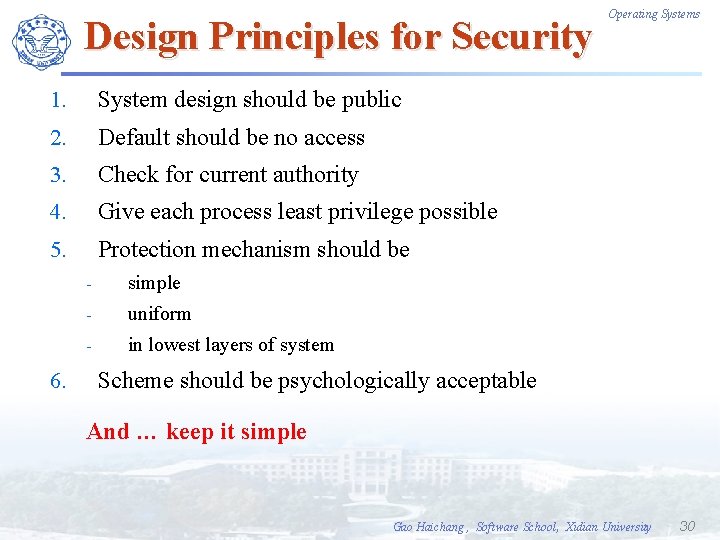 Design Principles for Security 1. System design should be public 2. Default should be