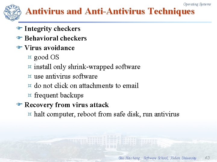 Operating Systems Antivirus and Anti-Antivirus Techniques F Integrity checkers F Behavioral checkers F Virus