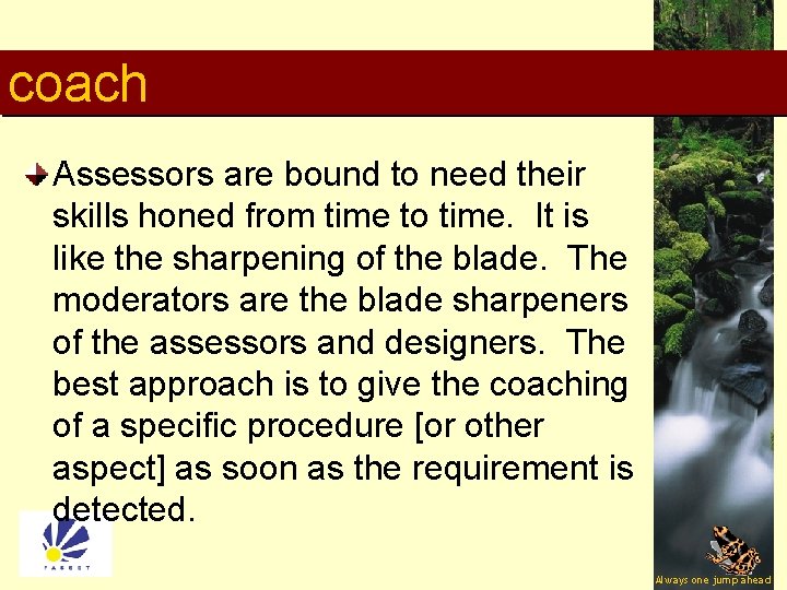 coach Assessors are bound to need their skills honed from time to time. It