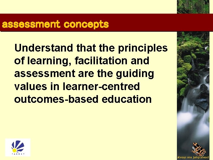 assessment concepts Understand that the principles of learning, facilitation and assessment are the guiding
