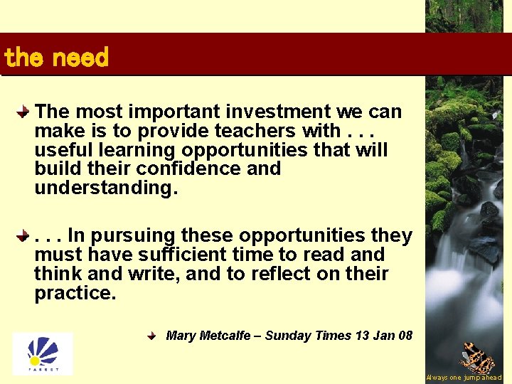 the need The most important investment we can make is to provide teachers with.