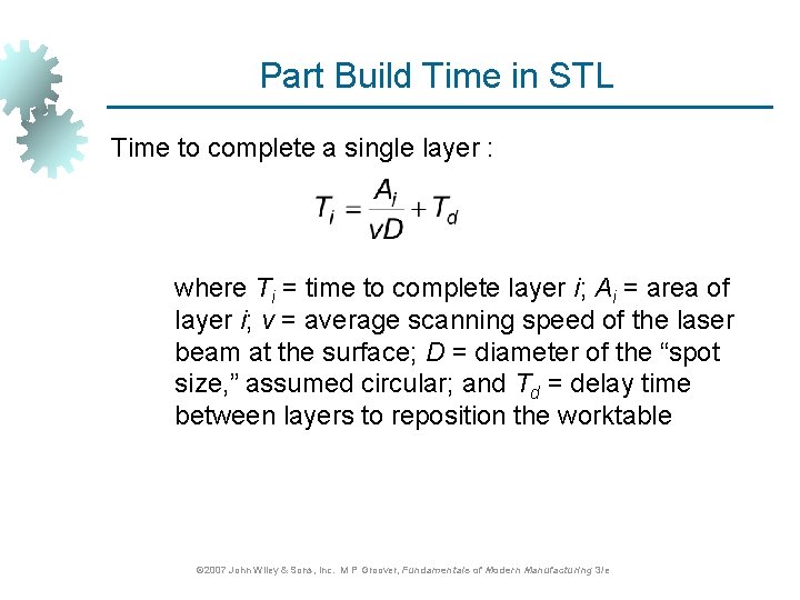 Part Build Time in STL Time to complete a single layer : where Ti