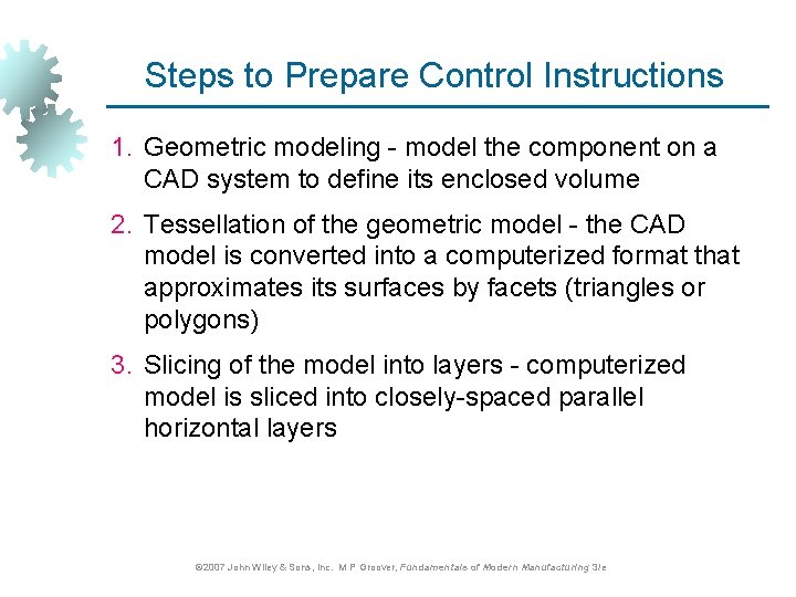 Steps to Prepare Control Instructions 1. Geometric modeling - model the component on a