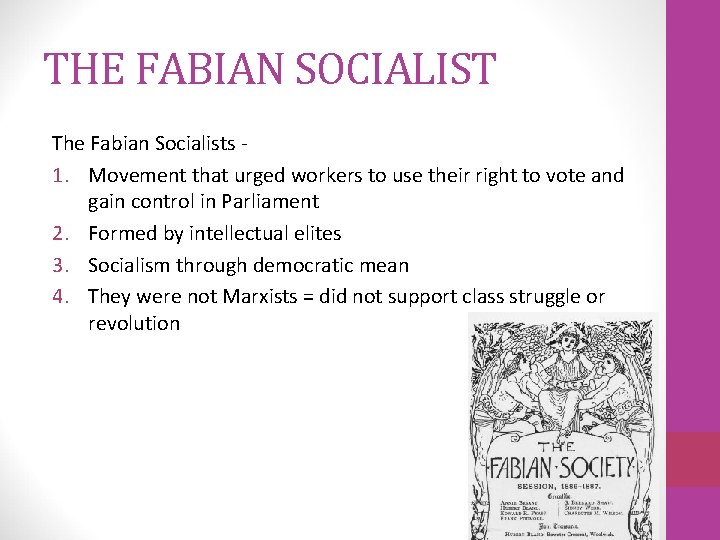 THE FABIAN SOCIALIST The Fabian Socialists 1. Movement that urged workers to use their