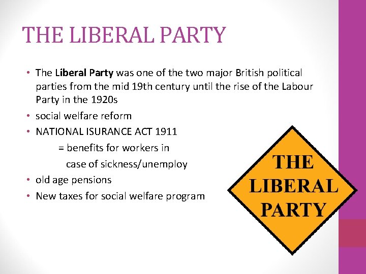 THE LIBERAL PARTY • The Liberal Party was one of the two major British