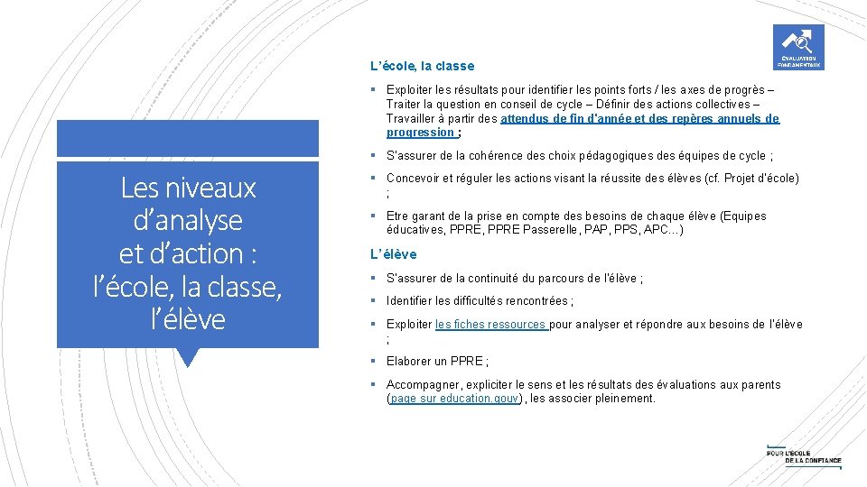 L’école, la classe § Exploiter les résultats pour identifier les points forts / les L’école, la classe § Exploiter les résultats pour identifier les points forts / les