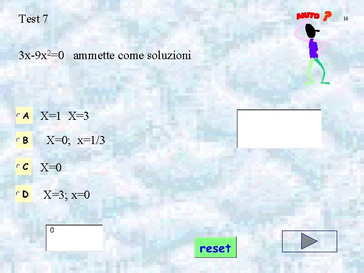 Test 7 3 x-9 x 2=0 ammette come soluzioni X=1 X=3 X=0; x=1/3 X=0
