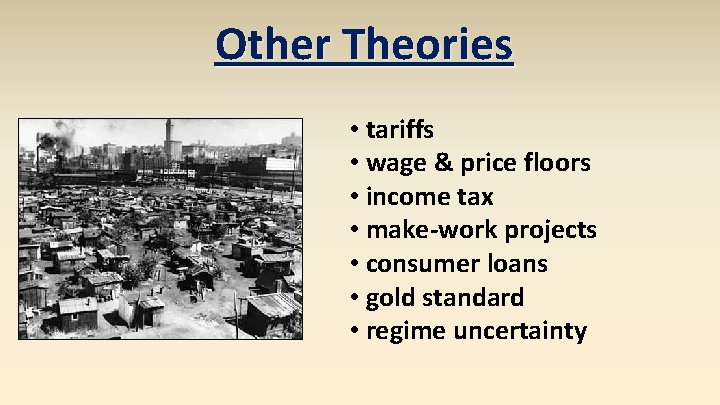 Other Theories • tariffs • wage & price floors • income tax • make-work