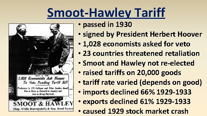 Smoot-Hawley Tariff • passed in 1930 • signed by President Herbert Hoover • 1,