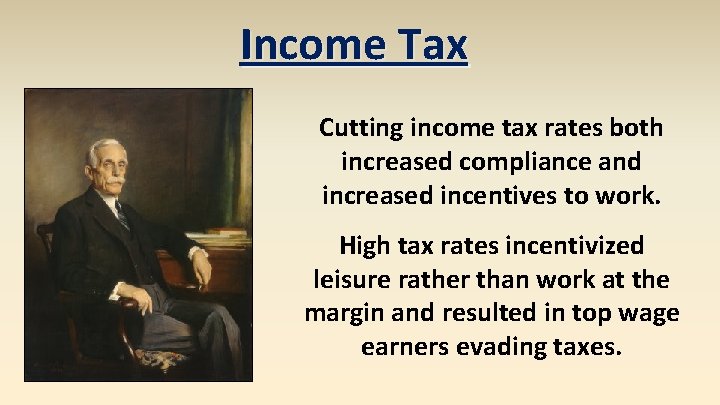 Income Tax Cutting income tax rates both increased compliance and increased incentives to work.