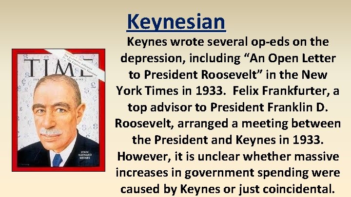 Keynesian Keynes wrote several op-eds on the depression, including “An Open Letter to President