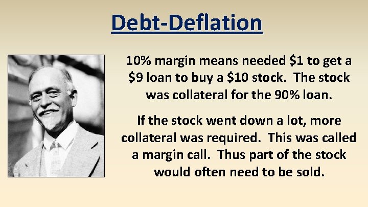 Debt-Deflation 10% margin means needed $1 to get a $9 loan to buy a
