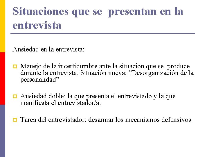 Situaciones que se presentan en la entrevista Ansiedad en la entrevista: p Manejo de