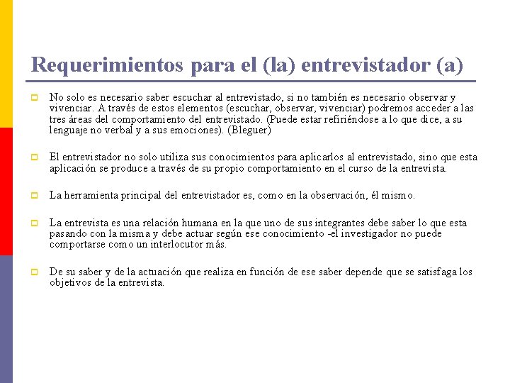 Requerimientos para el (la) entrevistador (a) p No solo es necesario saber escuchar al Requerimientos para el (la) entrevistador (a) p No solo es necesario saber escuchar al
