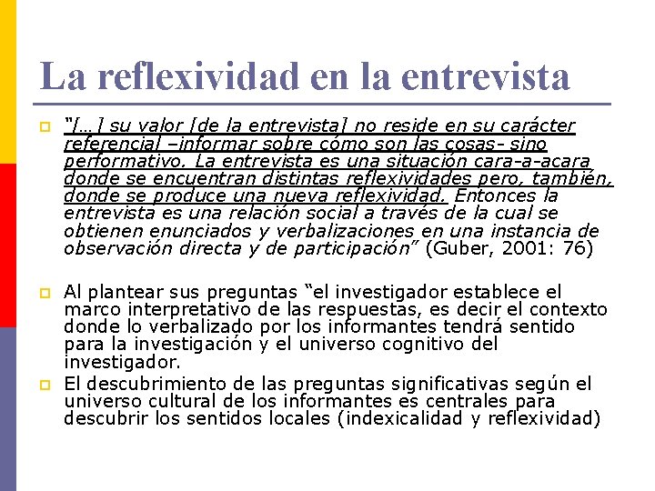 La reflexividad en la entrevista p “[…] su valor [de la entrevista] no reside