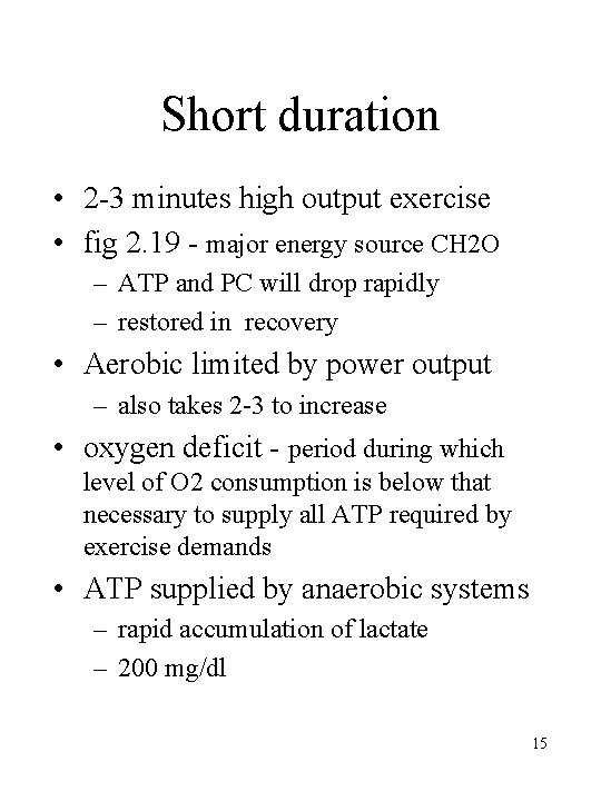 Short duration • 2 -3 minutes high output exercise • fig 2. 19 -