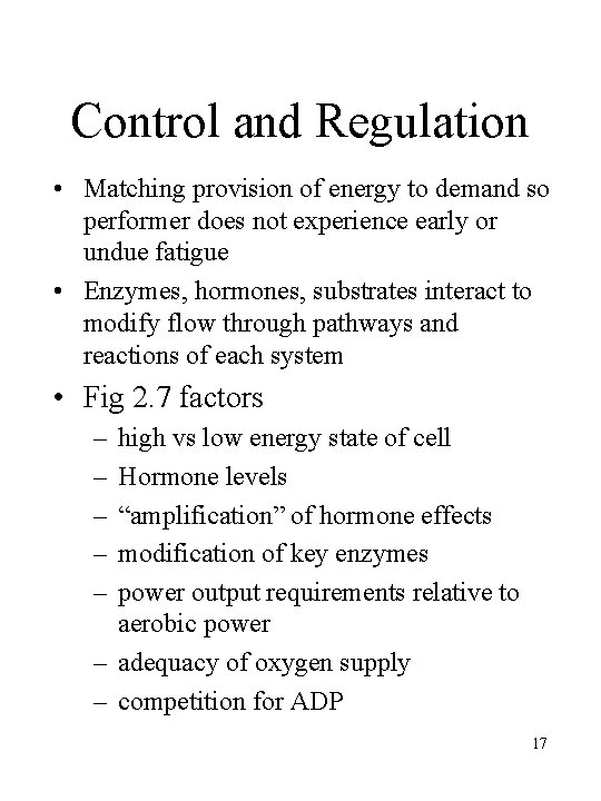 Control and Regulation • Matching provision of energy to demand so performer does not