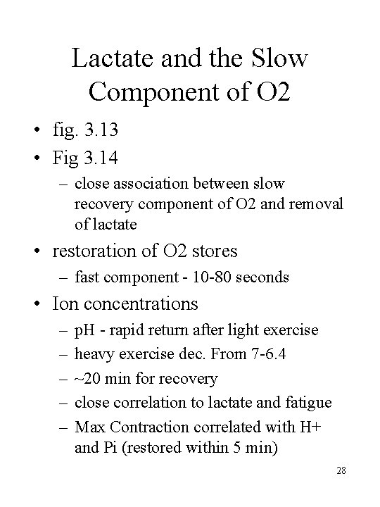 Lactate and the Slow Component of O 2 • fig. 3. 13 • Fig