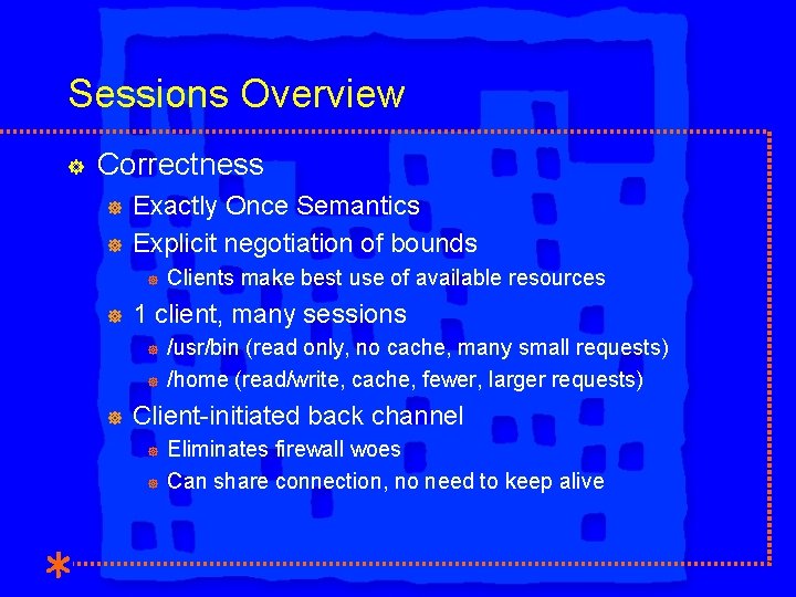 Sessions Overview ] Correctness ] ] Exactly Once Semantics Explicit negotiation of bounds ]