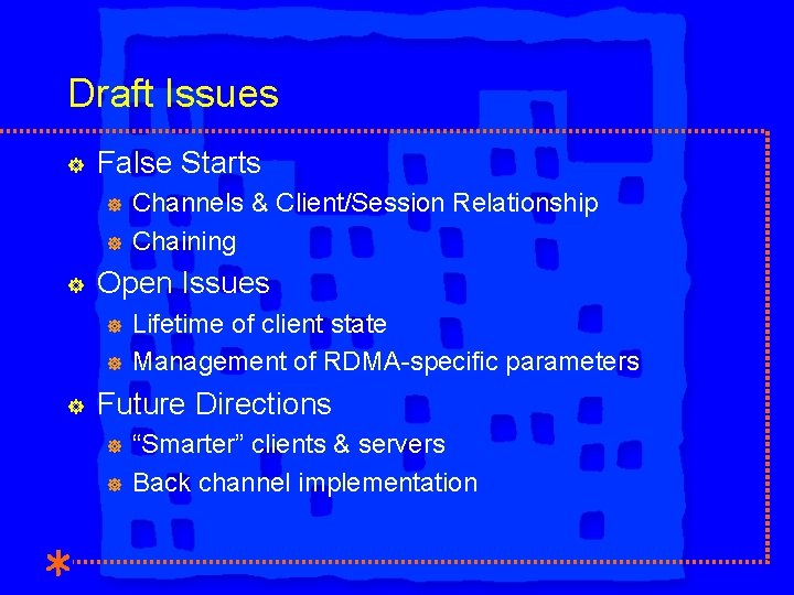 Draft Issues ] False Starts ] ] ] Open Issues ] ] ] Channels