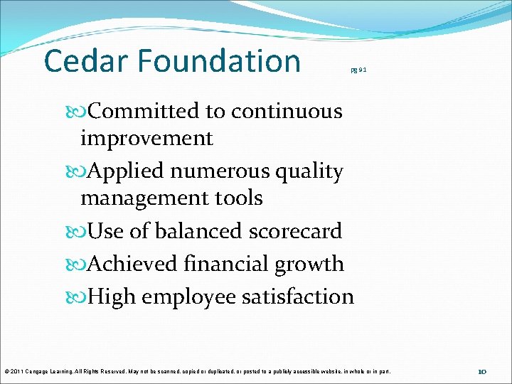 Cedar Foundation pg 91 Committed to continuous improvement Applied numerous quality management tools Use Cedar Foundation pg 91 Committed to continuous improvement Applied numerous quality management tools Use