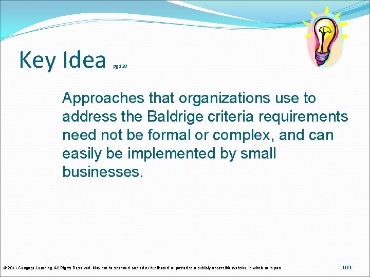 Key Idea pg 120 Approaches that organizations use to address the Baldrige criteria requirements Key Idea pg 120 Approaches that organizations use to address the Baldrige criteria requirements