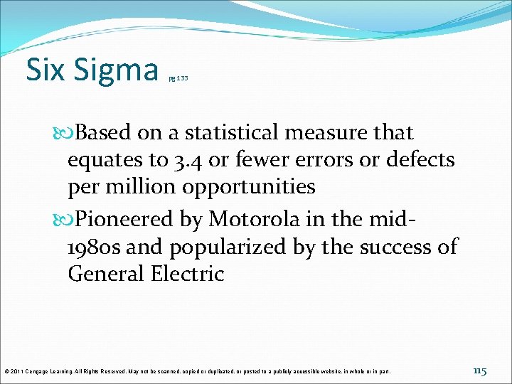 Six Sigma pg 133 Based on a statistical measure that equates to 3. 4 Six Sigma pg 133 Based on a statistical measure that equates to 3. 4